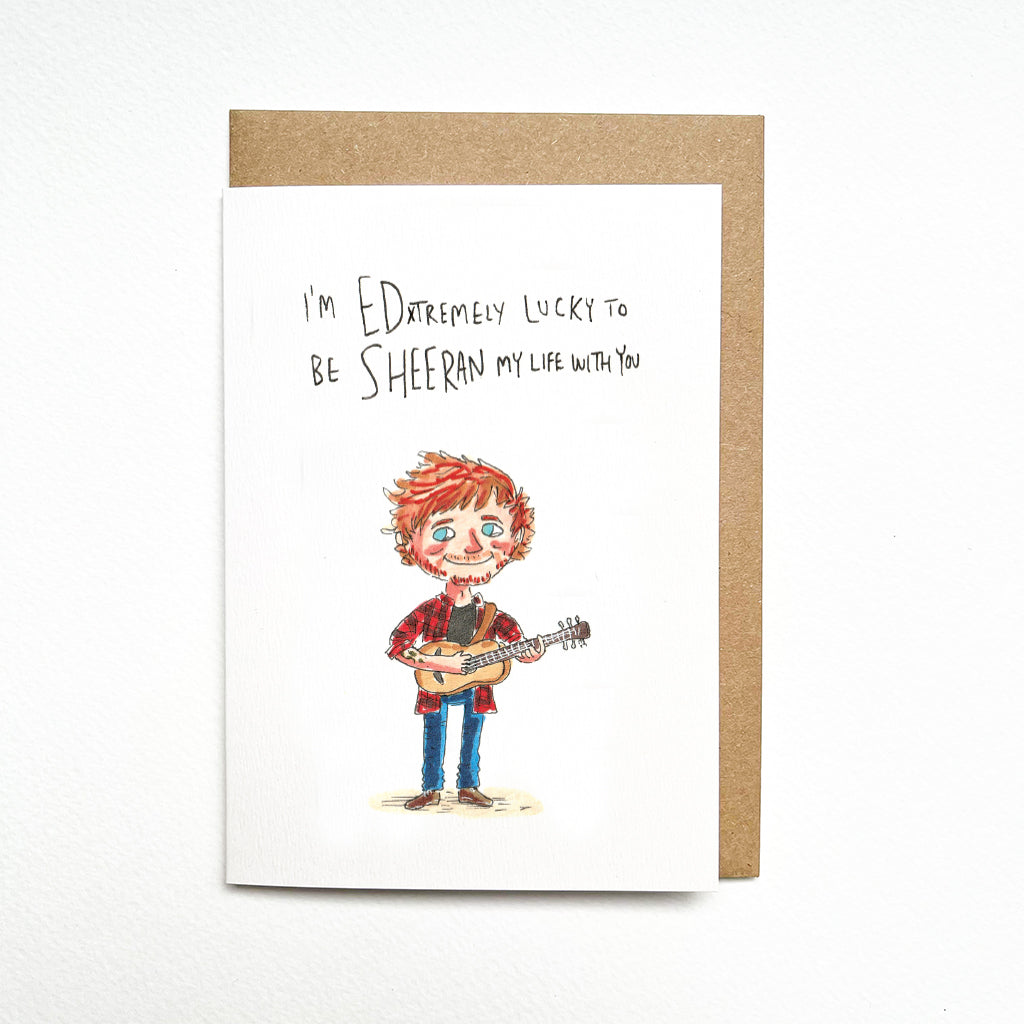 I’m EDxtremely Lucky to Be Sheeran My Life with You