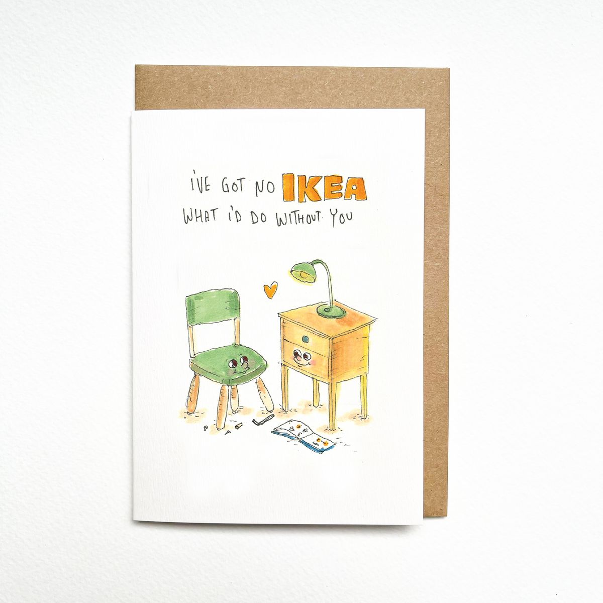 I've got no IKEA what I'd do Without You