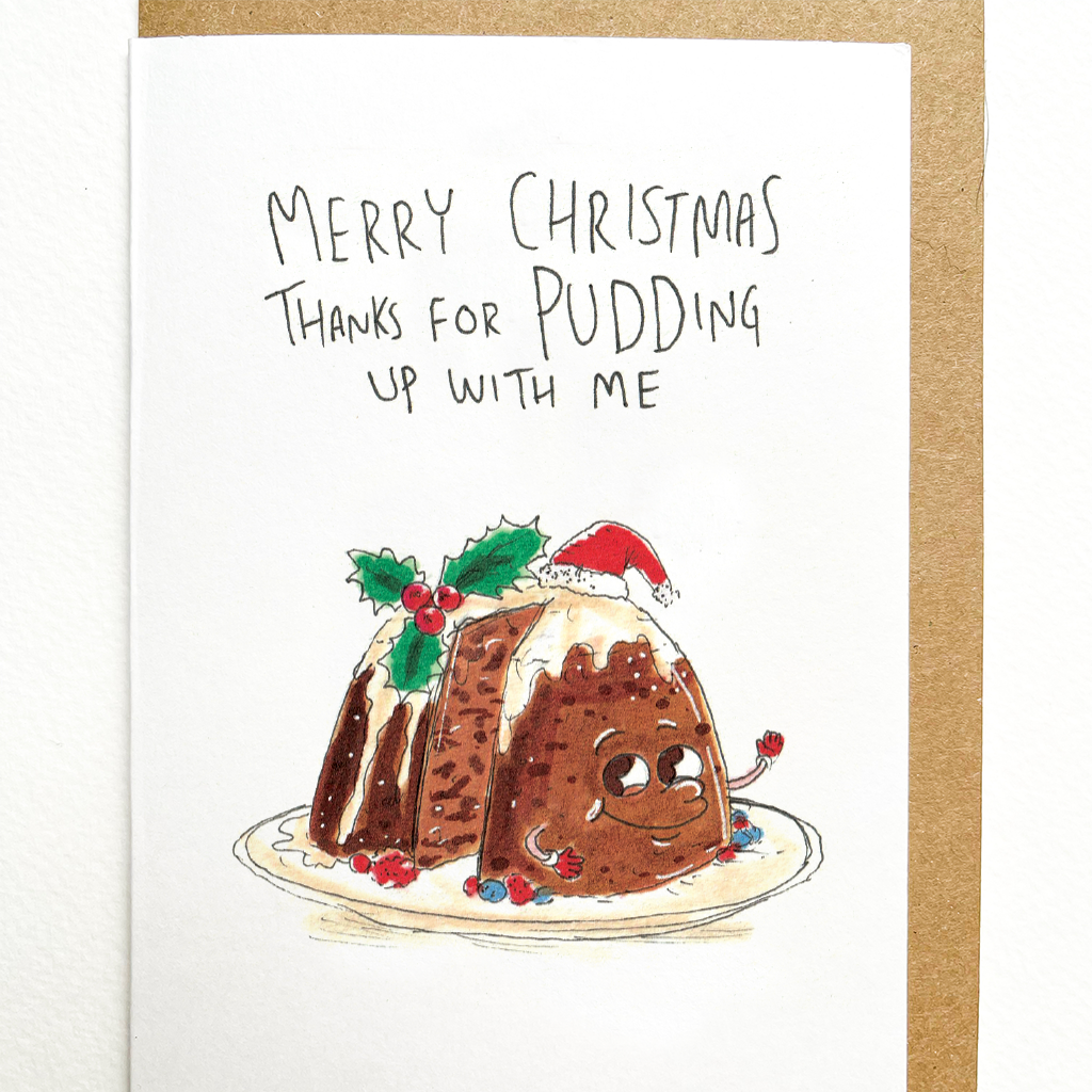 Merry Christmas - Thanks for Pudding up with Me
