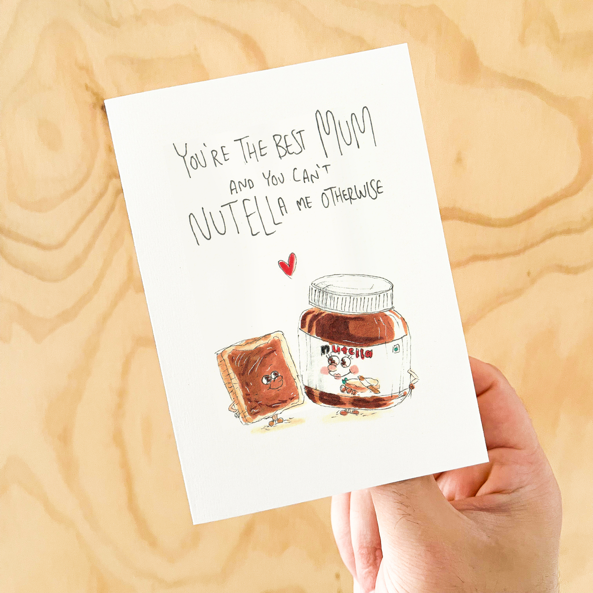 You're The Best Mum and You Can't Nutella Me Otherwise | Mother's Day Card 2026