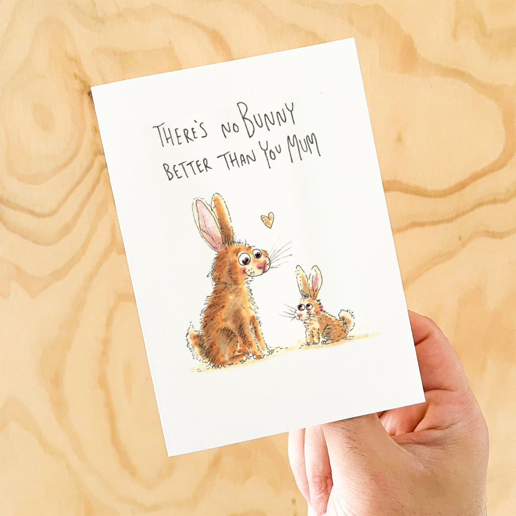 There's No Bunny Better Than You Mum