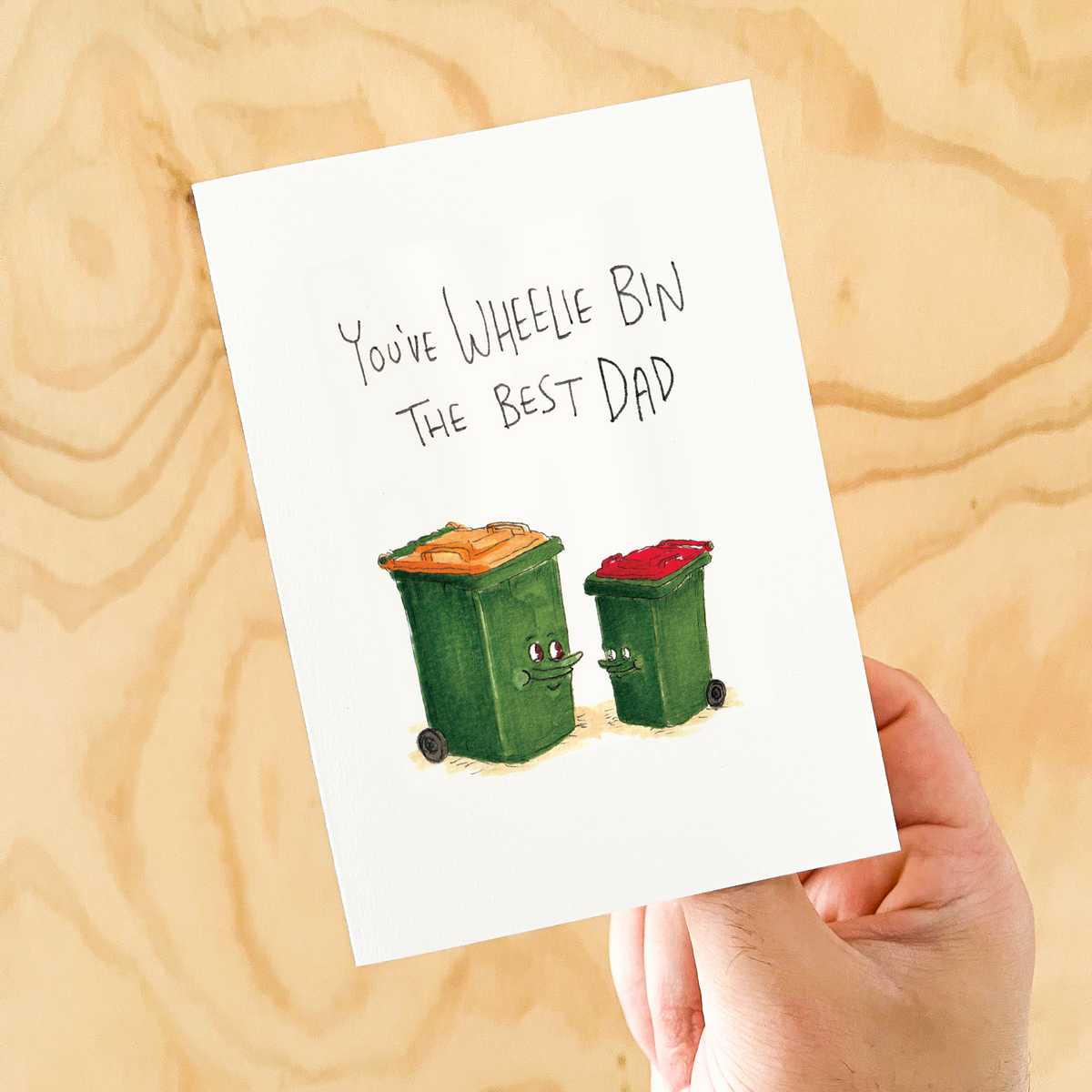 You've Wheelie Bin the Best Dad