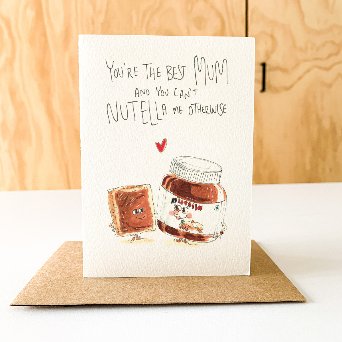 You're The Best Mum and You Can't Nutella Me Otherwise | Mother's Day Card 2026