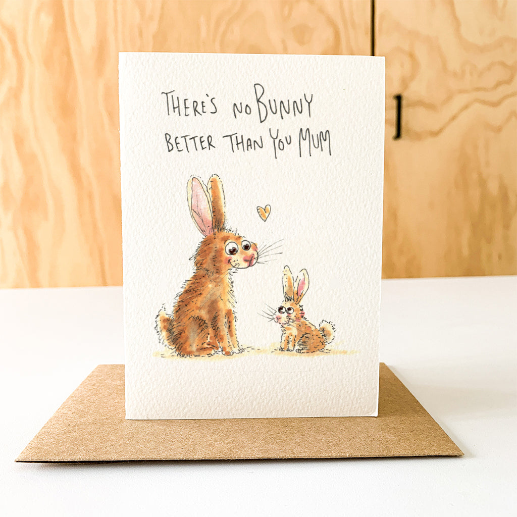 There's No Bunny Better Than You Mum