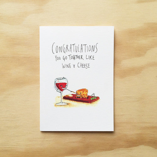 Congratulations, You Go Together Like Wine and Cheese