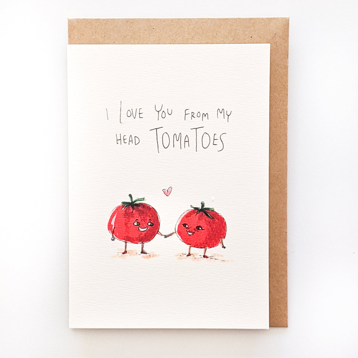 I Love You From My Head Tomatoes