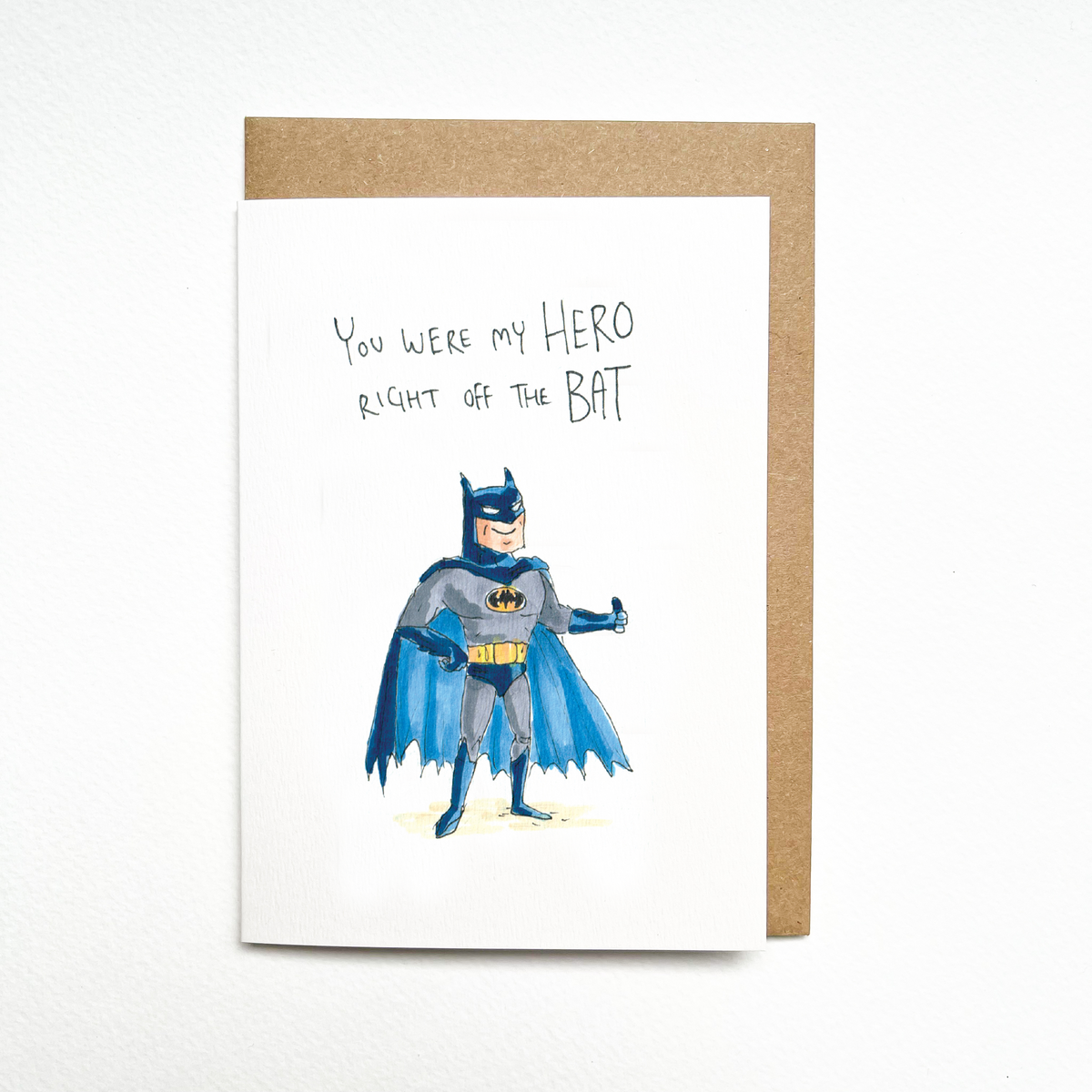 You Were My Hero Right Off The Bat