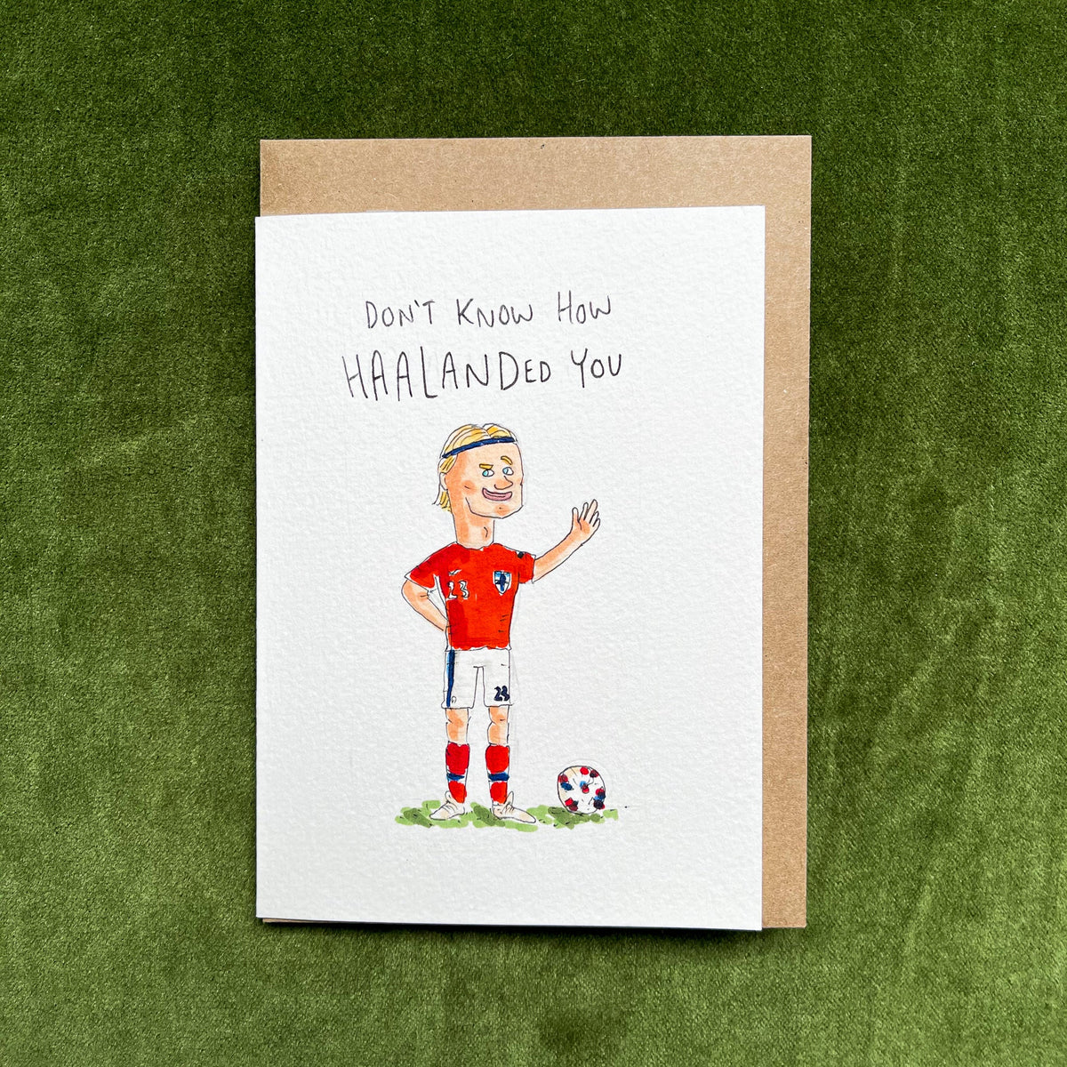 Don't Know How Haalanded You - Football fans