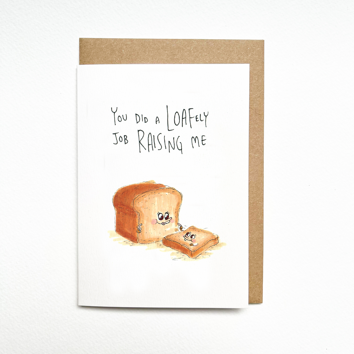 You did a Loafely Job Raising Me