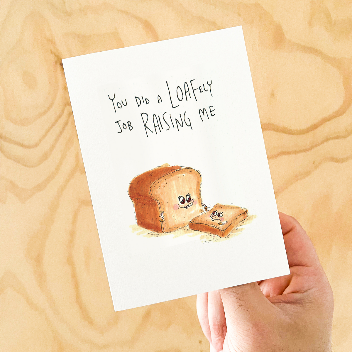 You did a Loafely Job Raising Me