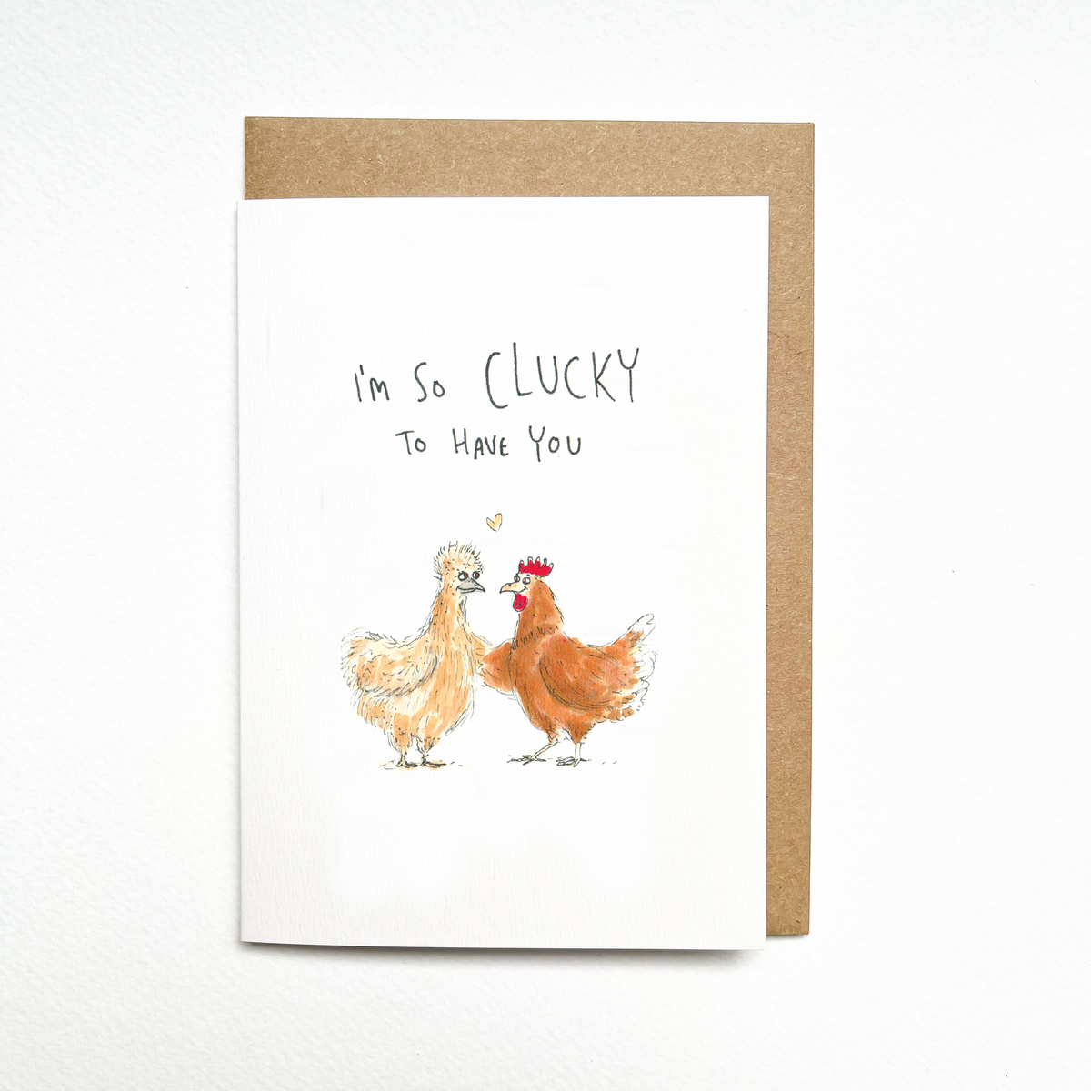 I'm so Clucky To Have You