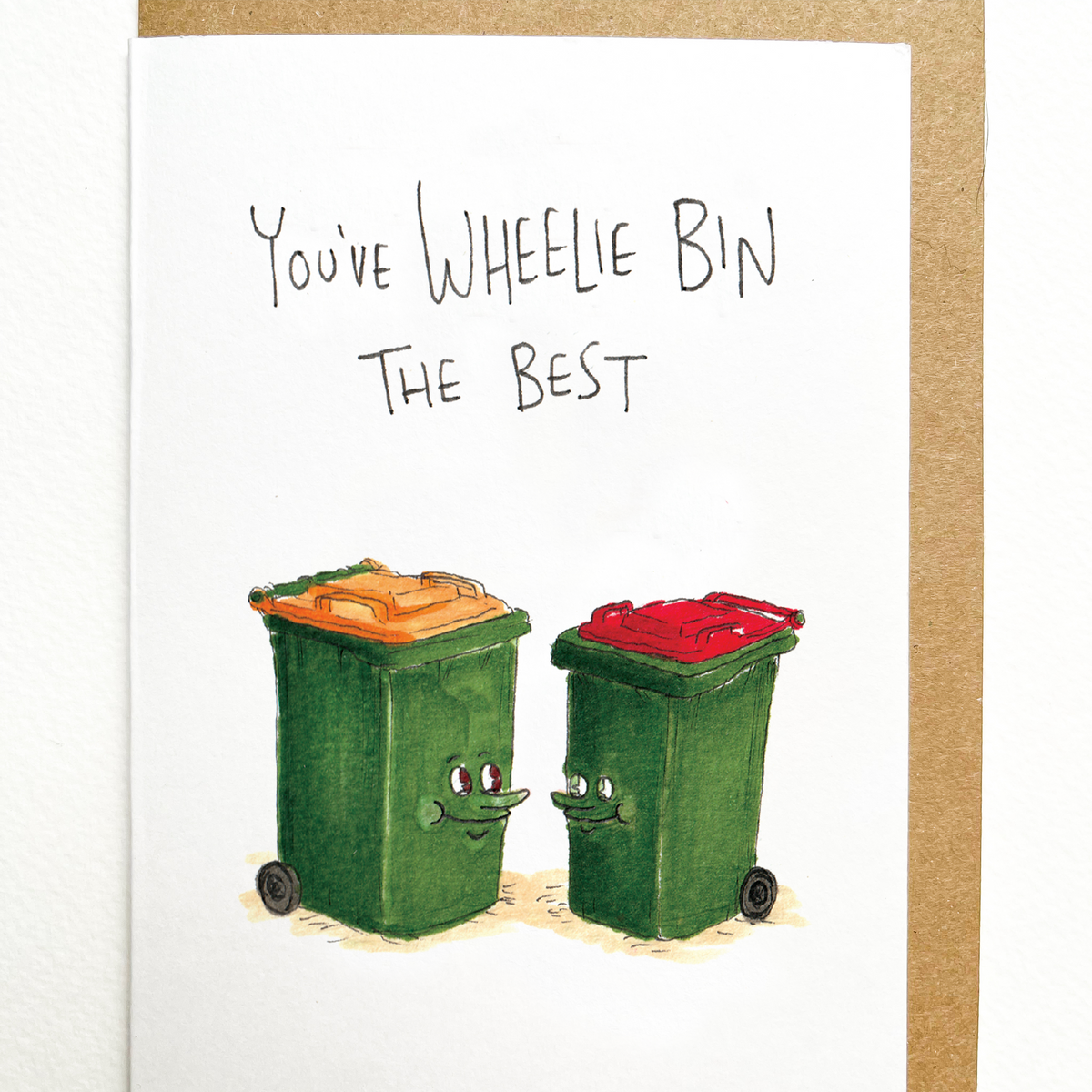 You've Wheelie Bin the Best