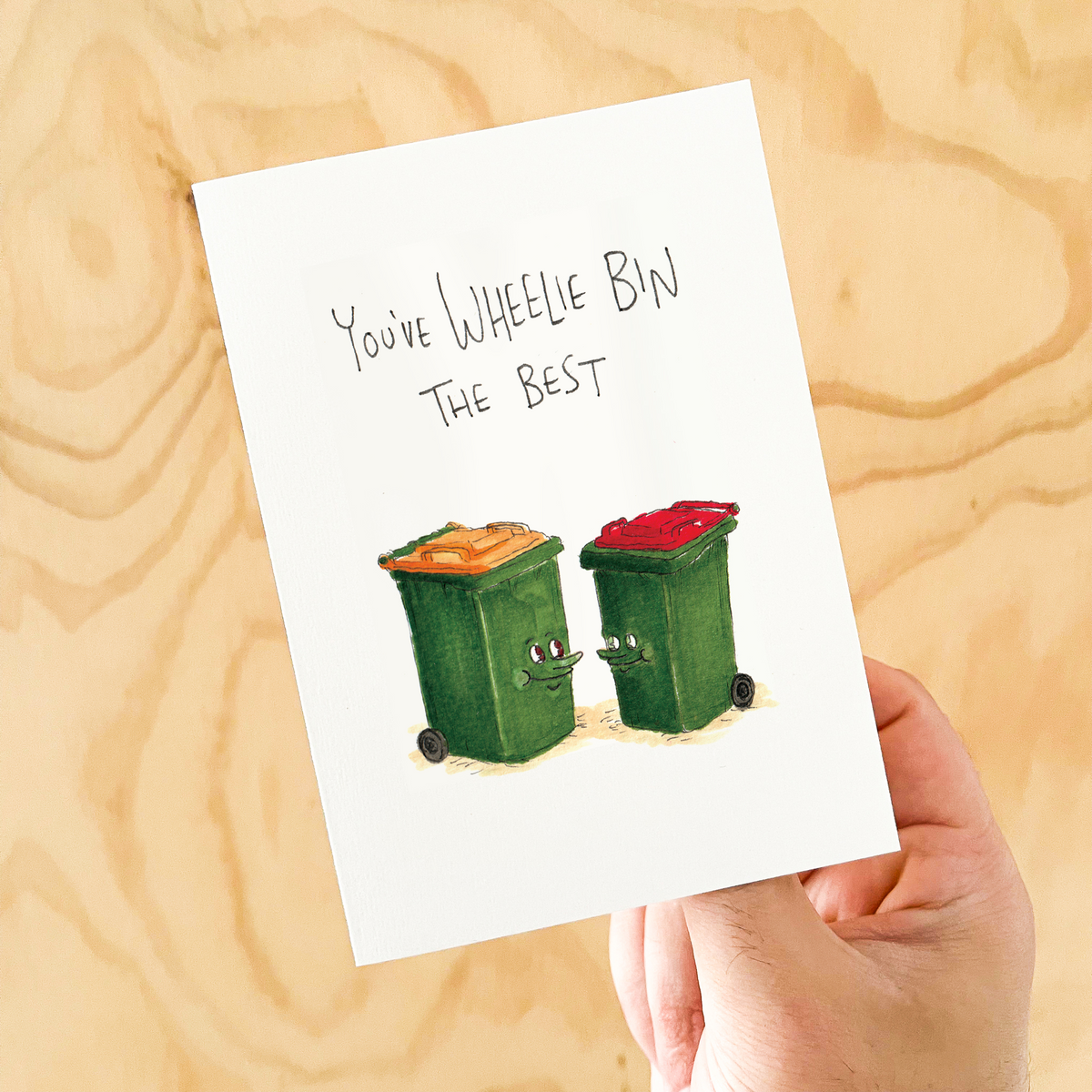 You've Wheelie Bin the Best
