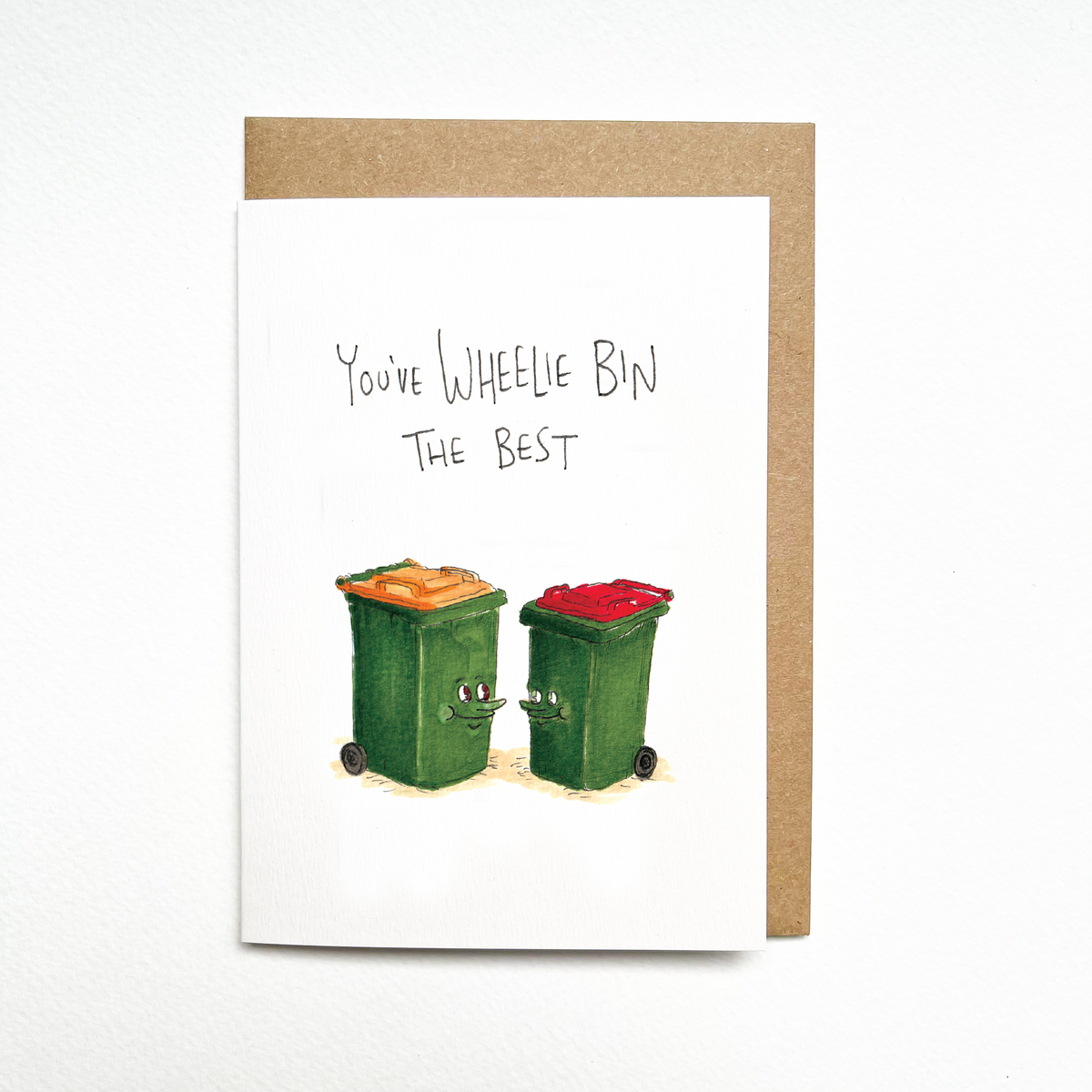 You've Wheelie Bin the Best